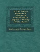 Direito Publico Brazileiro E Analyse Da Constituicão Do Imperio 1016214294 Book Cover