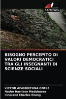 BISOGNO PERCEPITO DI VALORI DEMOCRATICI TRA GLI INSEGNANTI DI SCIENZE SOCIALI 6204069217 Book Cover