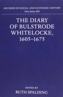 The Diary of Bulstrode Whitelocke, 1605-1675 (Records of Social and Economic History New Series) 0197260802 Book Cover