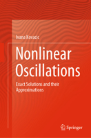 Nonlinear Oscillations: Exact Solutions and their Approximations 3030531740 Book Cover