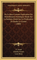 De La Race Comme Explication Du Monotheisme Semitique; Etude Sur La Saintete; Etude Sur La Predication De Basile-Le-Grand (1868) 1160060959 Book Cover
