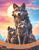 Wolf Coloring Book: Stress Relief For Adults, Kids & Teens, Stress Relief And Relaxation B0CQVRTHXX Book Cover