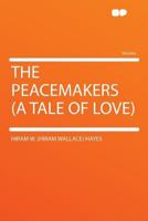 The Peacemakers: A Tale Of Love 101415202X Book Cover