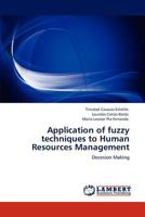 Application of fuzzy techniques to Human Resources Management 3848443821 Book Cover
