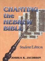 Chanting The Hebrew Bible: Student Edition 0827608160 Book Cover