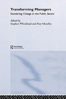 Transforming Managers: Engendering Change in the Public Sector 1857288769 Book Cover
