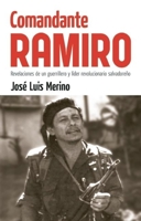 Comandante Ramiro: Revelaciones de un guerrillero y líder revolucionario salvadoreño 1921700122 Book Cover
