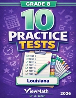 10 Louisiana LEAP 2025 Grade 8 Math Practice Tests: The Ultimate Test Prep Collection with Answer Explanations B0GVQJTSK8 Book Cover