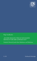 Ich Bin Realist, Wie Es Noch Kein Mensch VOR Mir Gewesen Ist: Friedrich Heinrich Jacobi Über Idealismus Und Realismus 350678837X Book Cover