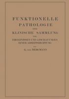 Funktionelle Pathologie: Eine Klinische Sammlung Von Ergebnissen Und Anschauungen Einer Arbeitsrichtung 3642496172 Book Cover