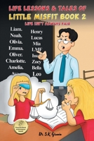 Life Lessons & Tales of Little MisFit: Book 2: Life Isn't Always Fair B0G6QCMM1G Book Cover