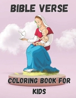 Bible Verse Coloring Book for kids: Christian Coloring Book for Children with Inspiring Bible Verse: Great Gift for Easter And Christmas. B09SBYC612 Book Cover