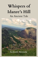 Whispers of Idanre's Hill: An Ancient Tale B0CS9YGNQC Book Cover