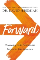  Forward  Discovering God's Presence and Purpose in Your Tomorrow > TBN Special Edition  by Dr. David Jeremiah 0785224025 Book Cover