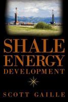 Shale Energy Development 149922060X Book Cover