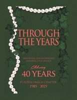 Through the Years: Amplifying Our Sisterhood Elevating Our Service B0FQPM1SB8 Book Cover