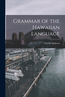 Grammar of the Hawaiian language 1015574254 Book Cover