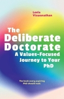 The Deliberate Doctorate: A Value-Based Journey to your PhD 0774839112 Book Cover