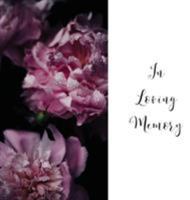 In Loving Memory Funeral Guest Book, Celebration of Life, Wake, Loss, Memorial Service, Condolence Book, Church, Funeral Home, Thoughts and In Memory Guest Book (Hardback) 1999882903 Book Cover