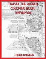 Travel the World Coloring Book: Singapore 1671447581 Book Cover