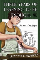 Three Years of Learning to Be Enough: One Day, One Recipe B0FL985VKG Book Cover