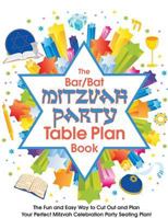The Bar/Bat Mitzvah Table Plan Book: The Fun and Easy Way to Cut Out and Design Your Perfect Mitzvah Celebration Party Seating Plan! 1908707313 Book Cover