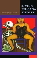 Living Chicana Theory (Series in Chicana/Latina Studies) 0943219159 Book Cover