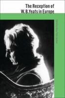 The Reception of W. B. Yeats in Europe (The Athlone Critical Traditions) 0826459633 Book Cover
