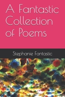 A Fantastic Collection of Poems 1695026969 Book Cover