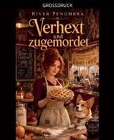 Verhext und zugemordet (Paranormaler Wohlfühlkrimi) (German Edition) B0H6Q2CZ7B Book Cover