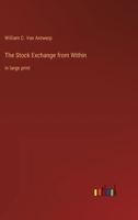 The Stock Exchange from Within: in large print 3387069723 Book Cover