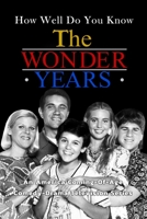 How Well Do You Know 'The Wonder Years'?: An America Coming-Of-Age Comedy-Drama Television Series: The Wonder Year' Trivia Book B08NYGKMM9 Book Cover