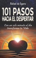 101 PASOS HACIA EL DESPERTAR: Con un solo minuto al día transforma tu Vida (Comprehensiones del Corazón) B08PJWD78W Book Cover