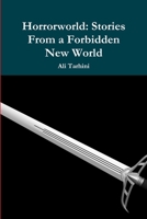 Horrorworld: Stories From a Forbidden New World 0359528023 Book Cover