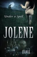 Jolene: Under a Spell 1478731206 Book Cover
