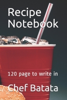 Recipe Notebook: 120 page to write in 1676593659 Book Cover