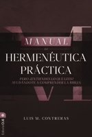 Manual de Hermenéutica Práctica: Pero ¿Entiendes Lo Que Lees? Ayudándote a Comprender La Biblia 841977930X Book Cover