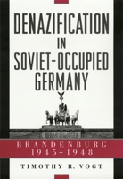 Denazification in Soviet-Occupied Germany: Brandenburg, 1945-1948 0674003403 Book Cover