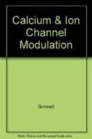 Calcium and Ion Channel Modulation 0306428342 Book Cover