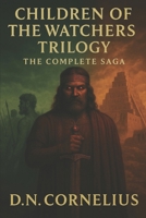Children of the Watchers: The Complete Saga B0FBGTY2TQ Book Cover