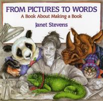 From Pictures to Words: A Book About Making a Book 0823412717 Book Cover