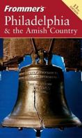 Frommer's Philadelphia and the Amish Country 0764562126 Book Cover