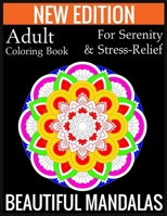 New Edition Adult Coloring Book For Serenity & Stress-Relief Beautiful Mandalas: (Adult Coloring Book Of Mandalas ) 1697443672 Book Cover