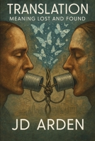 Translation: Meaning Lost and Found (Society & Human Nature) B0FHD49683 Book Cover
