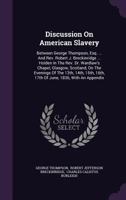 Discussion on American Slavery 1246132788 Book Cover