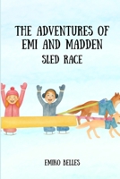 The Adventures of Emi and Madden: Sled Race B0GXFS88HZ Book Cover
