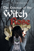 The Essence of the Witch Rose 1662461577 Book Cover