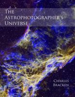 The Astrophotographer's Universe 0999470957 Book Cover