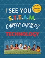 I See You S.T.E.A.M Career Choices for Technology B0C5P8Y84P Book Cover