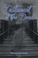 Testament of the Dead 1493184113 Book Cover